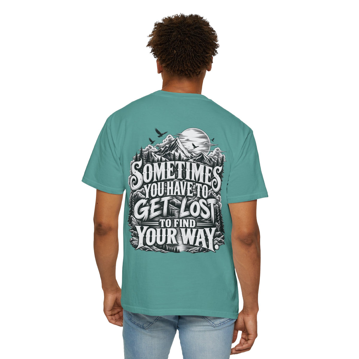 Sometimes You Have to Get Lost to Find Your Way T-Shirt