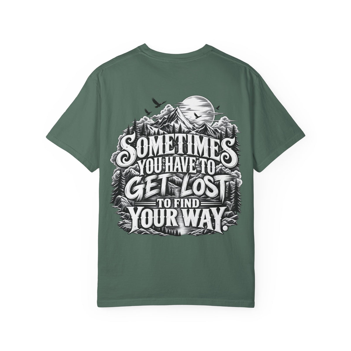 Sometimes You Have to Get Lost to Find Your Way T-Shirt