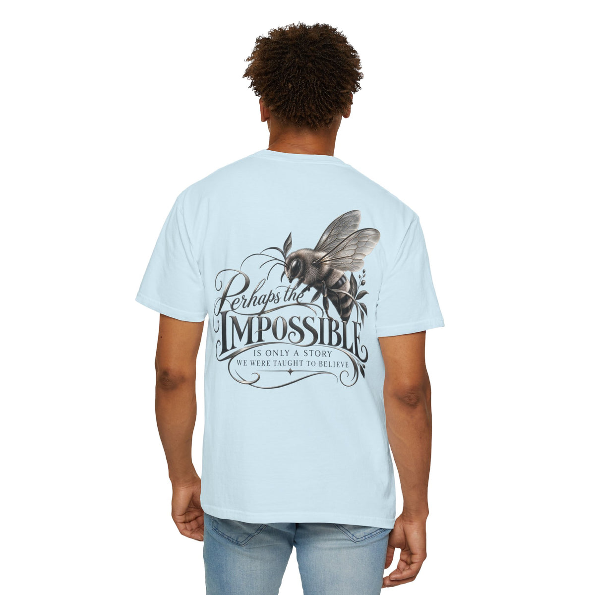 “Perhaps the Impossible” Bee Inspirational T-Shirt