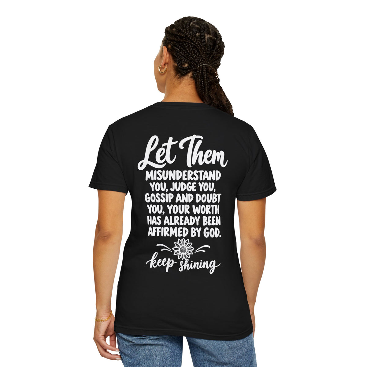 Let Them T-shirt HER | inspirational  message