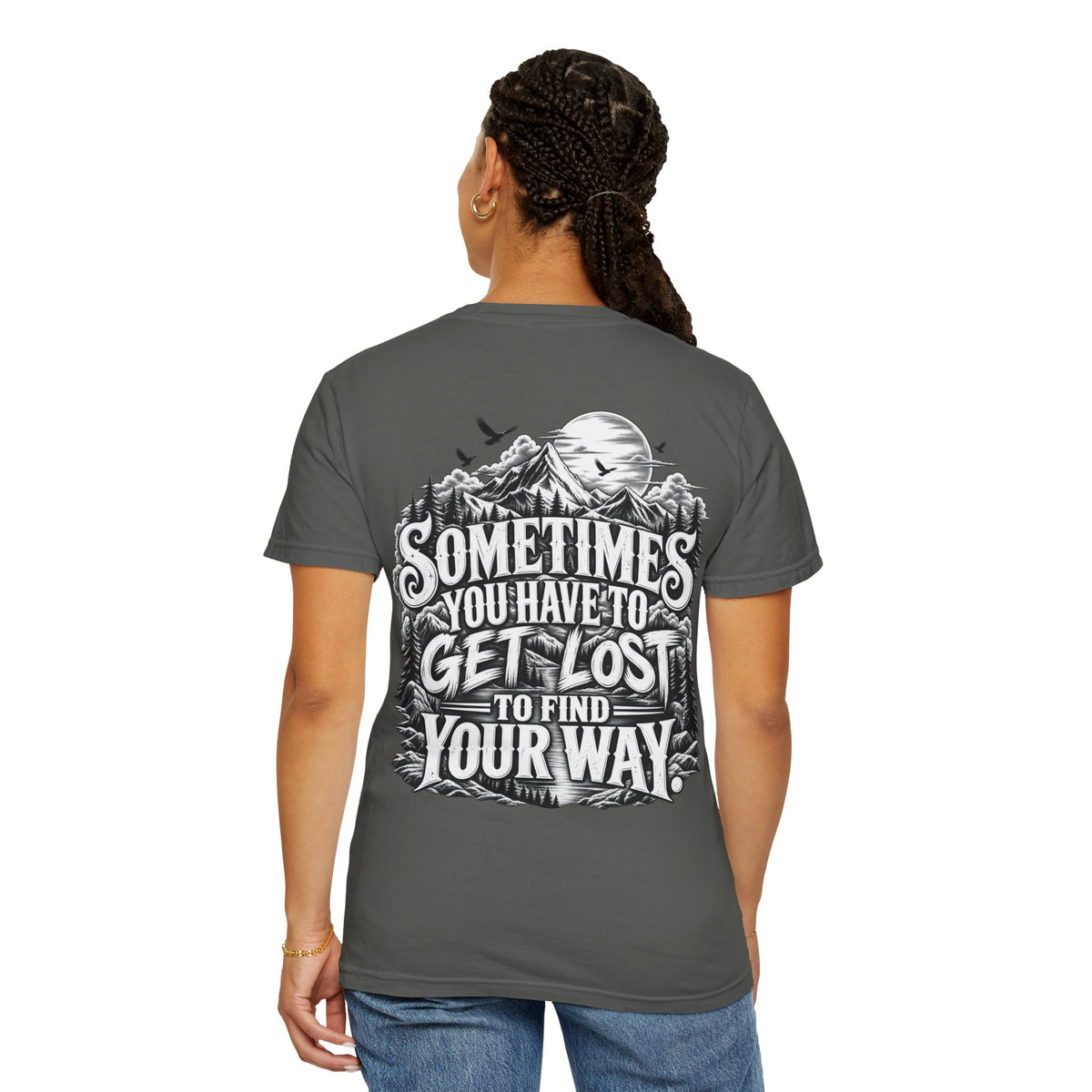 Sometimes You Have to Get Lost to Find Your Way T-Shirt