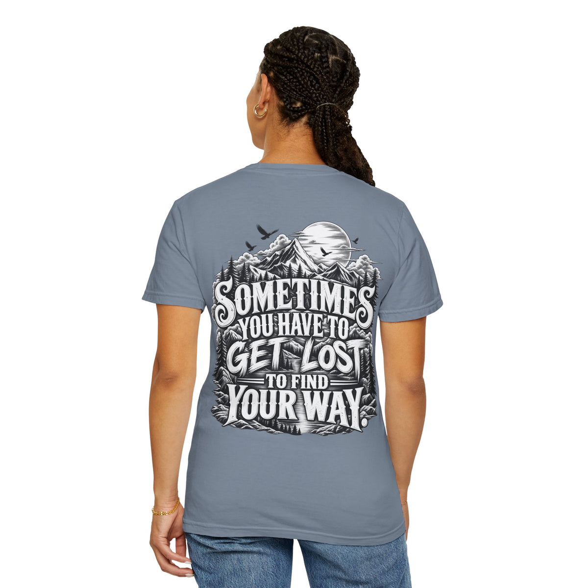 Sometimes You Have to Get Lost to Find Your Way T-Shirt
