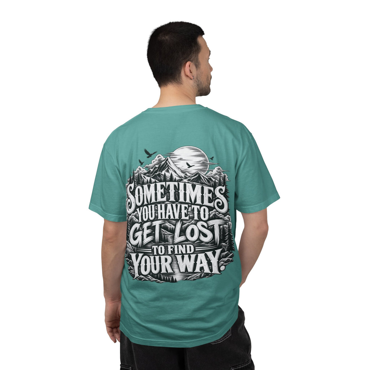 Sometimes You Have to Get Lost to Find Your Way T-Shirt