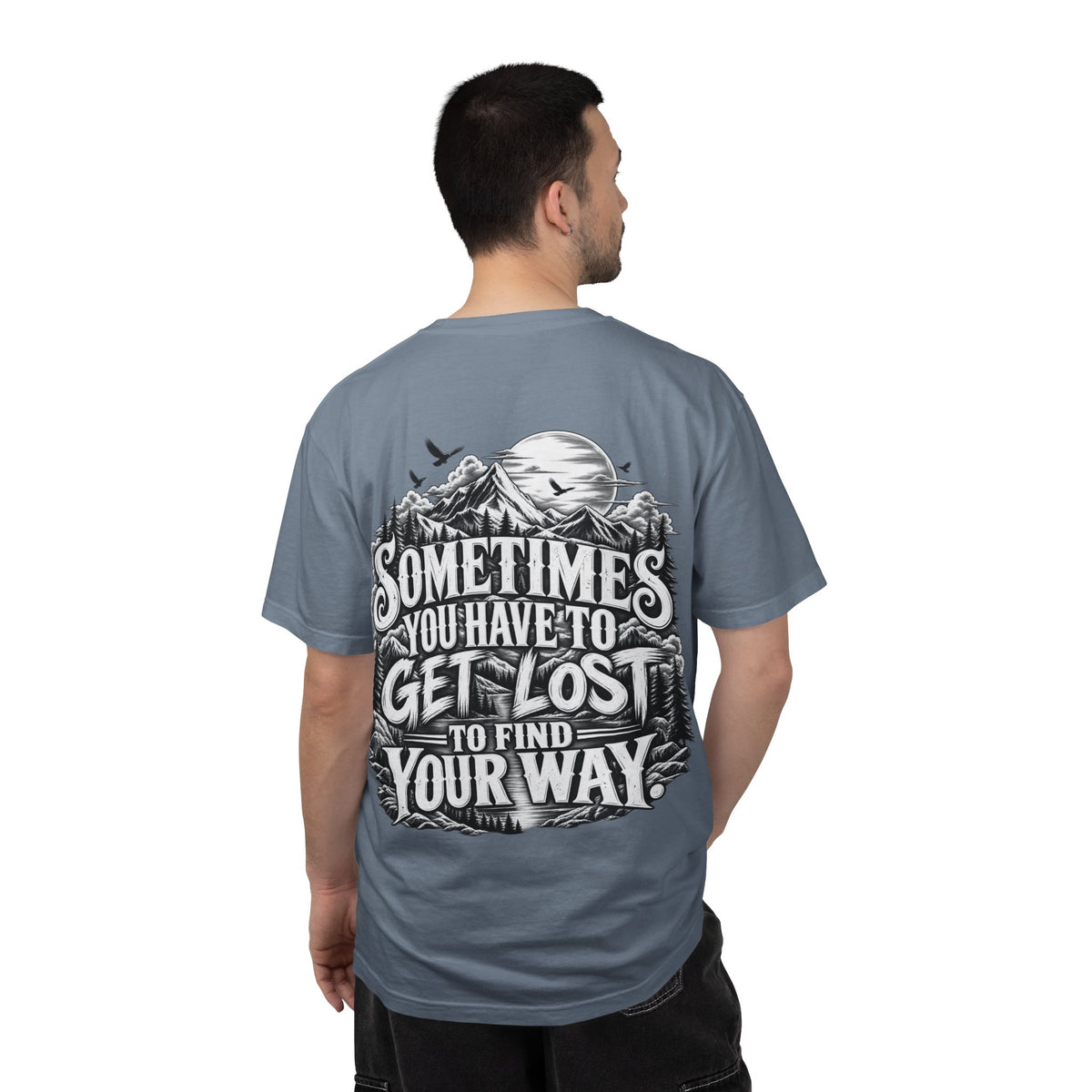 Sometimes You Have to Get Lost to Find Your Way T-Shirt