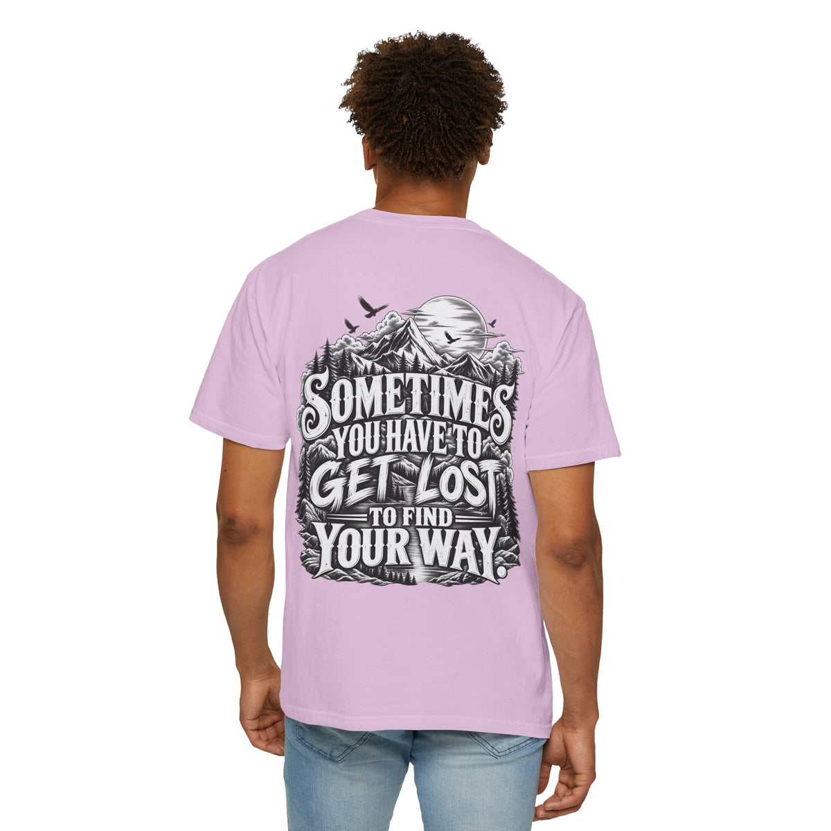 Sometimes You Have to Get Lost to Find Your Way T-Shirt