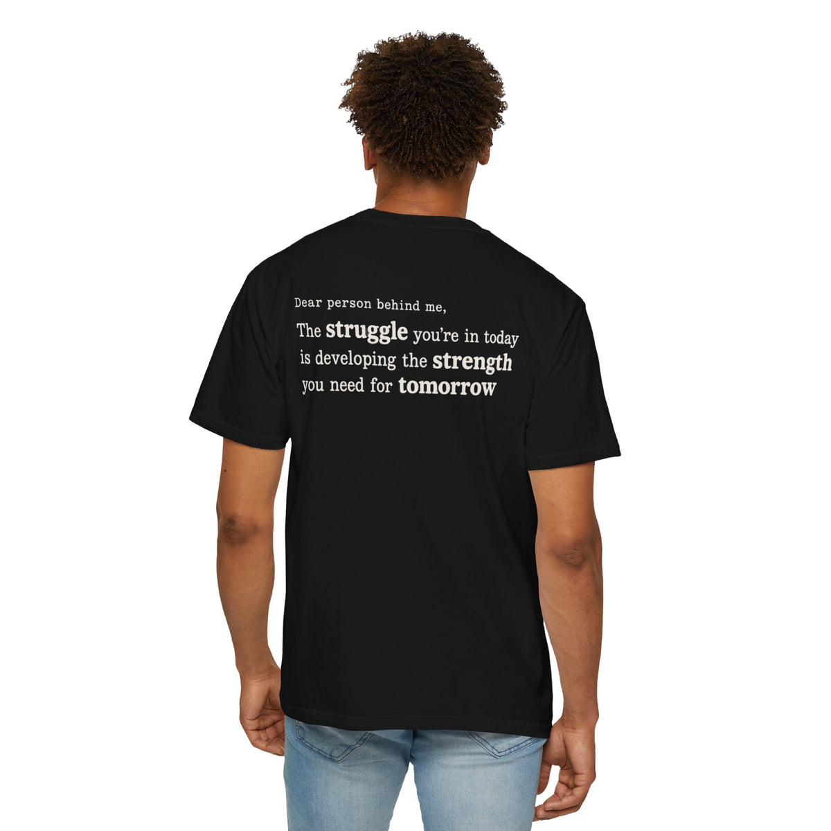 Start With Something T-Shirt — Inspirational 'The Struggle...developing the strength' Garment-Dyed Tee