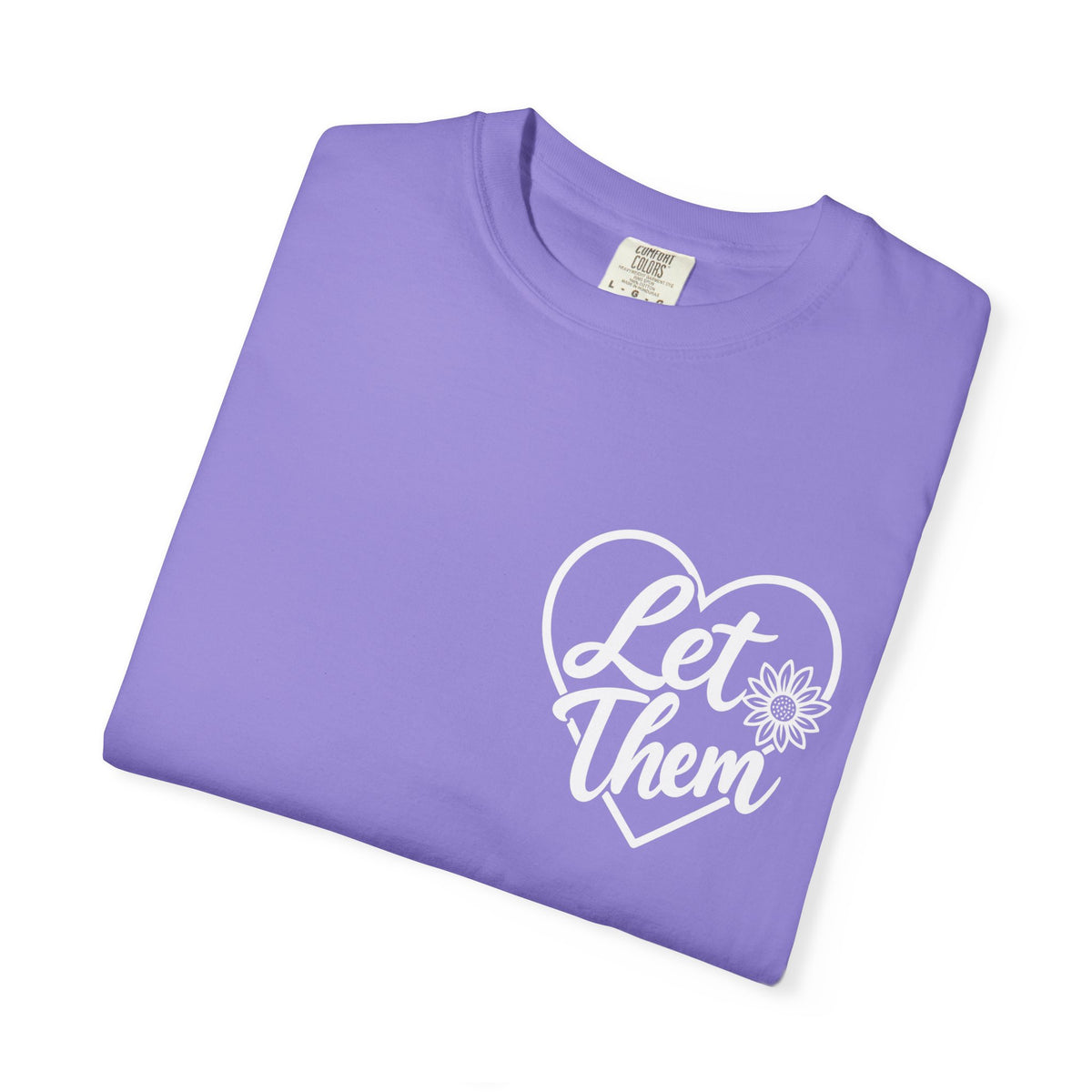 Let Them T-shirt HER | inspirational  message