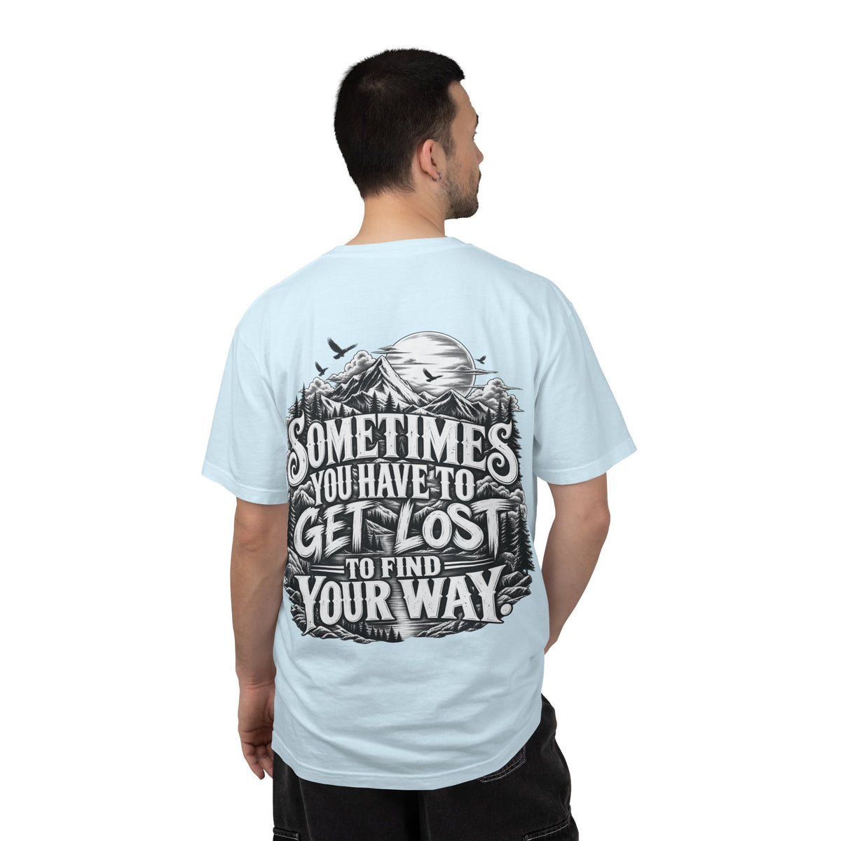 Sometimes You Have to Get Lost to Find Your Way T-Shirt