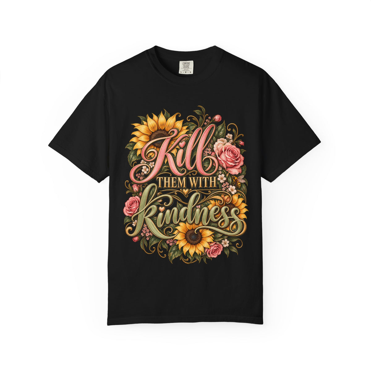 Kill Them With Kindness Floral T-Shirt