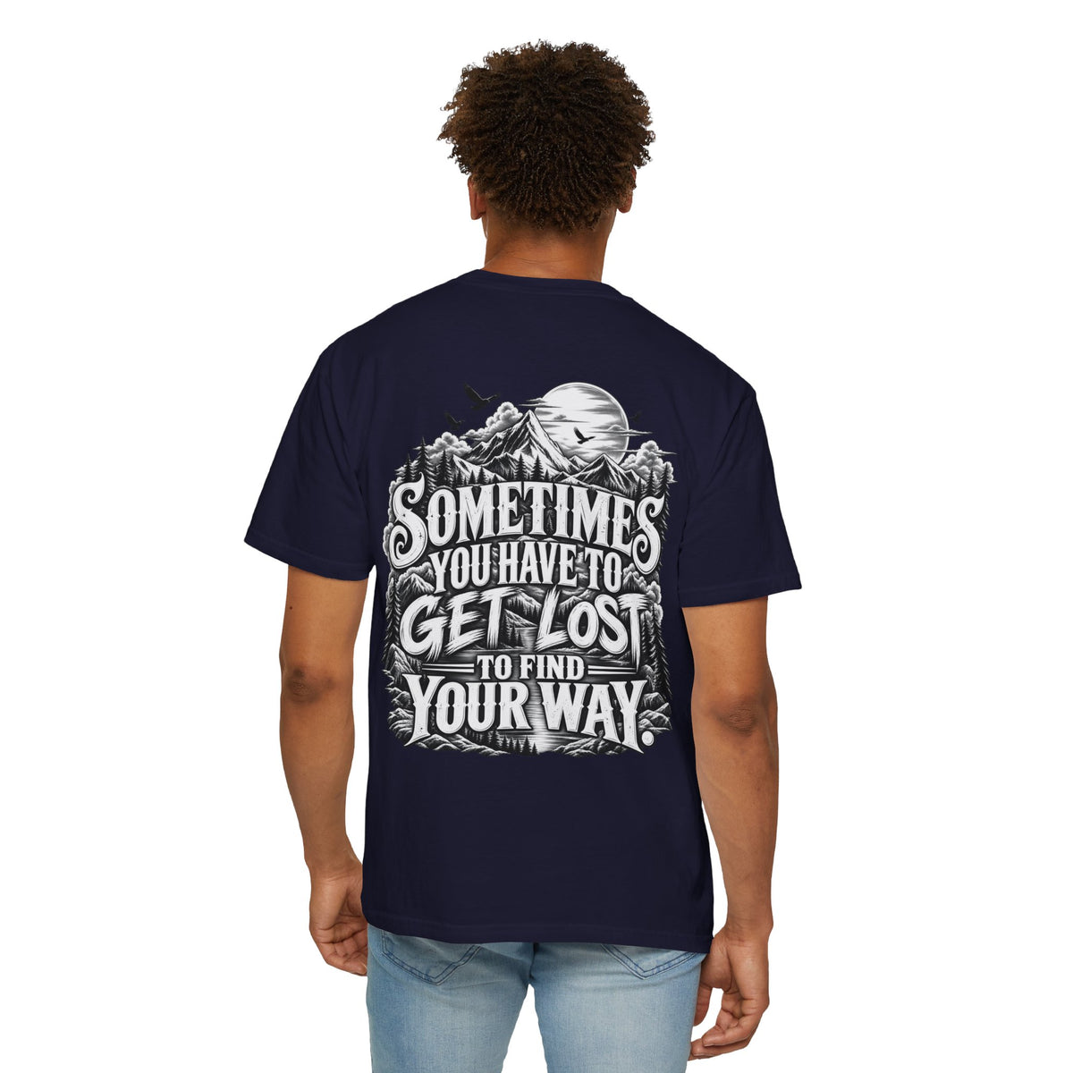 Sometimes You Have to Get Lost to Find Your Way T-Shirt