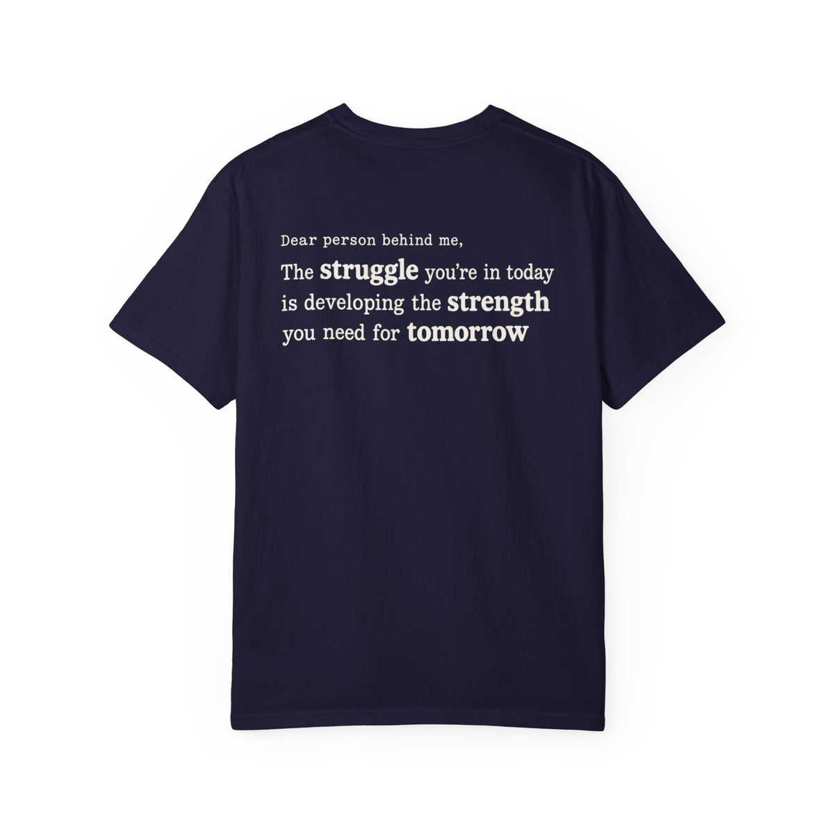 Start With Something T-Shirt — Inspirational 'The Struggle...developing the strength' Garment-Dyed Tee