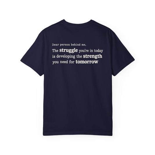Start With Something T-Shirt — Inspirational 'The Struggle...developing the strength' Garment-Dyed Tee