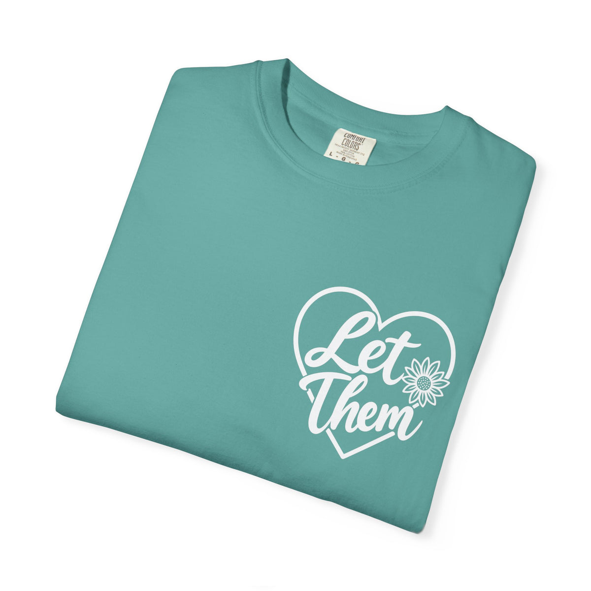 Let Them T-shirt HER | inspirational  message