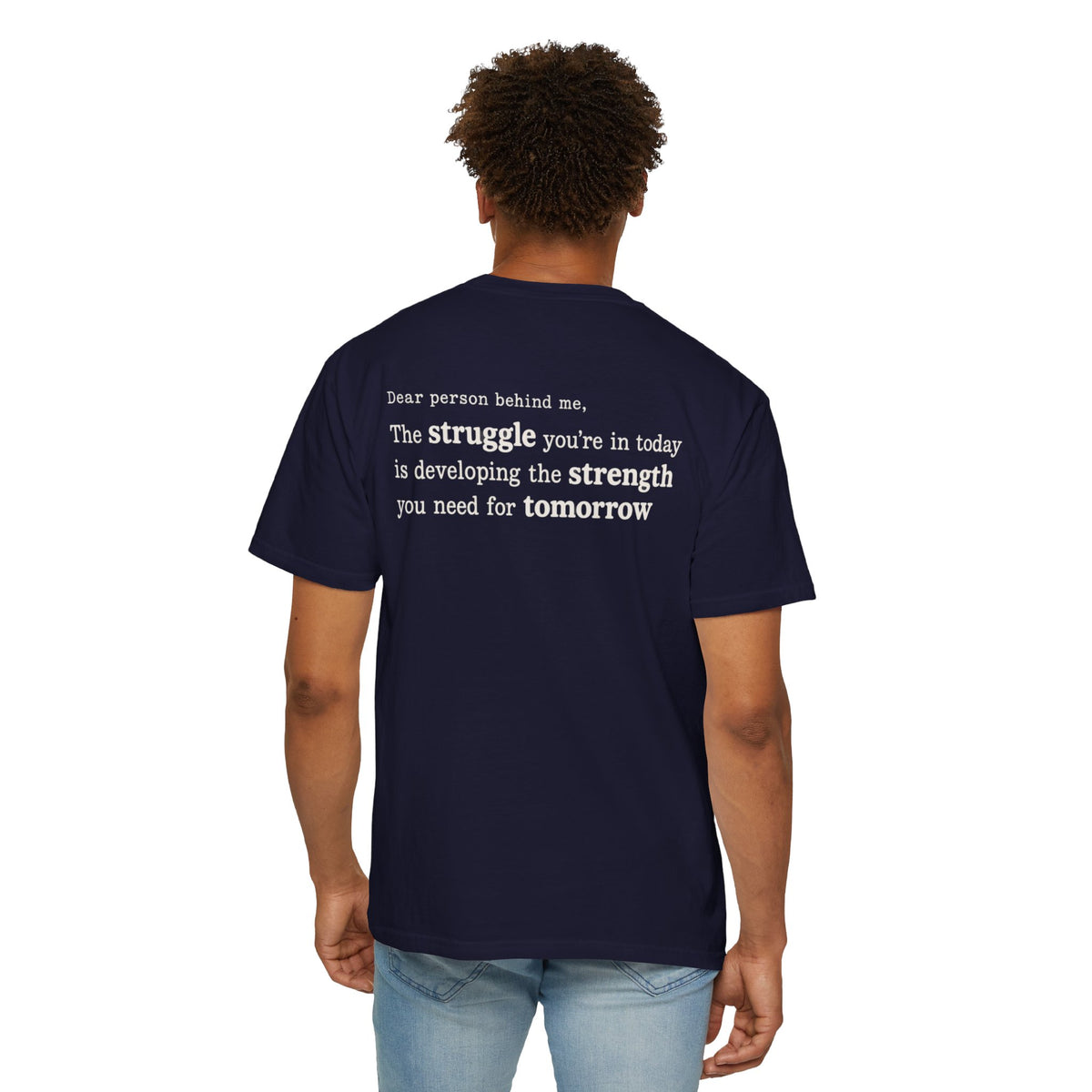 Start With Something T-Shirt — Inspirational 'The Struggle...developing the strength' Garment-Dyed Tee