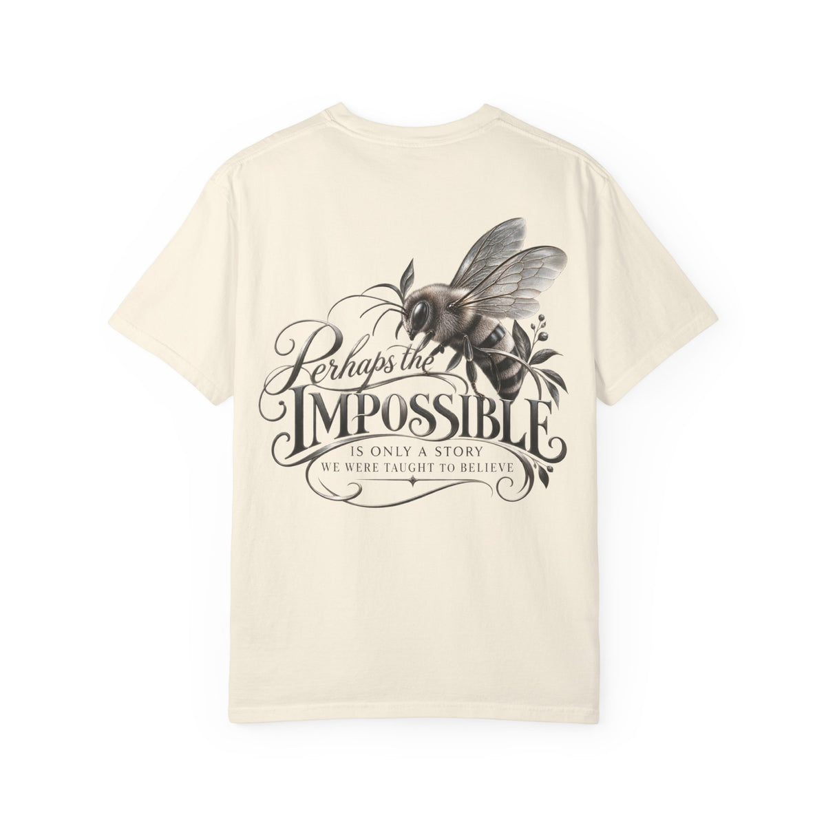 “Perhaps the Impossible” Bee Inspirational T-Shirt