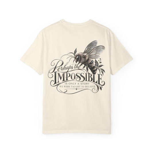 “Perhaps the Impossible” Bee Inspirational T-Shirt