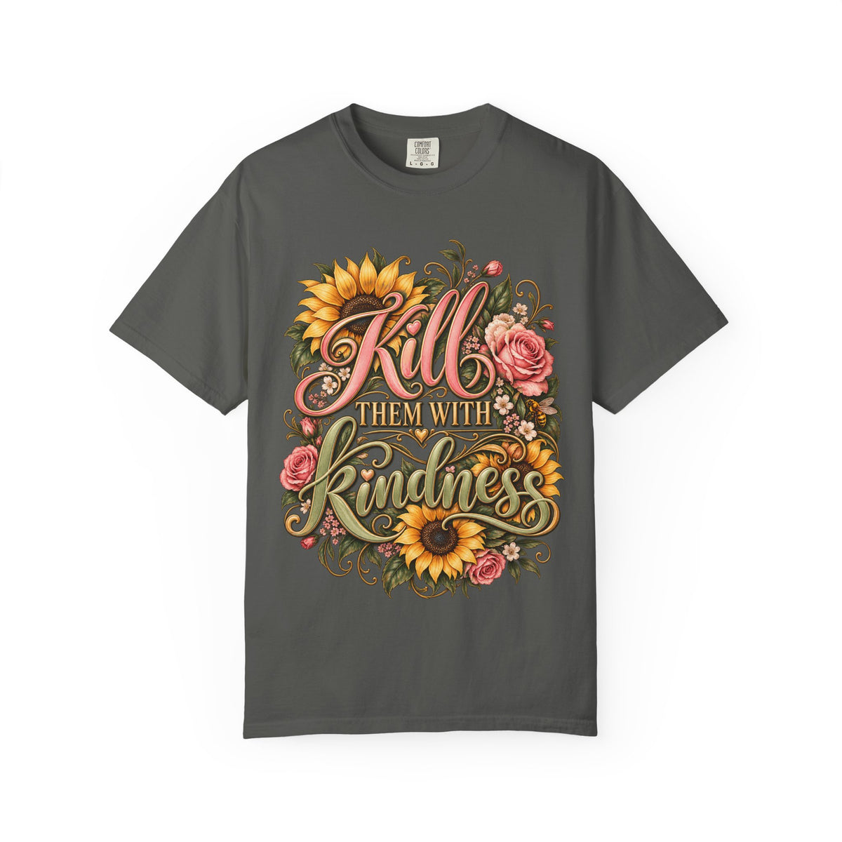 Kill Them With Kindness Floral T-Shirt