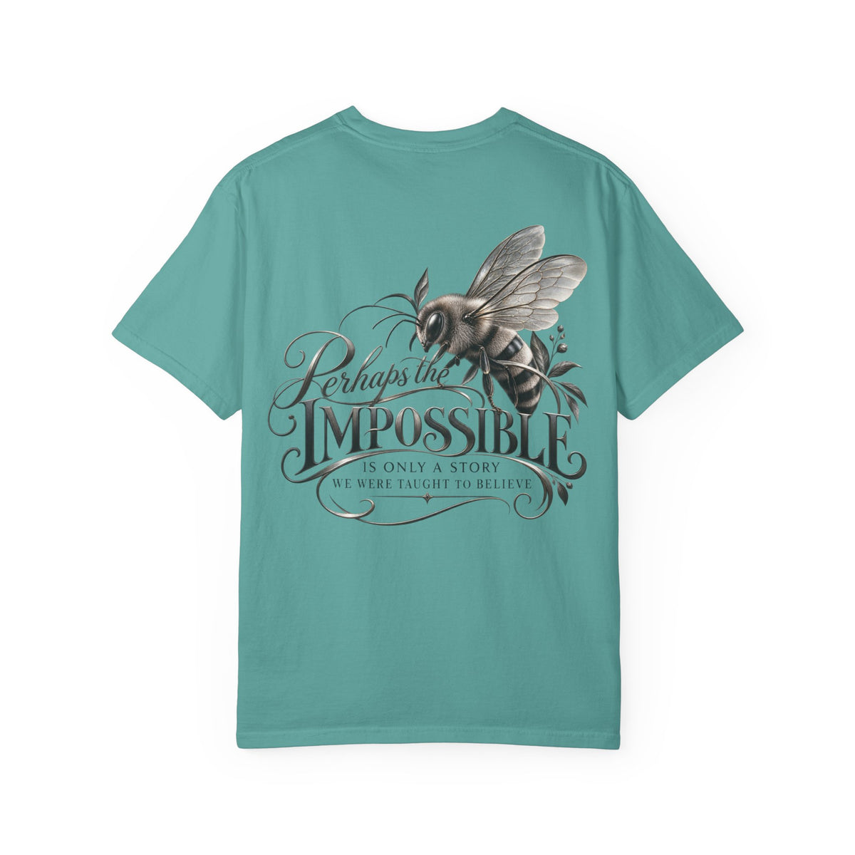“Perhaps the Impossible” Bee Inspirational T-Shirt