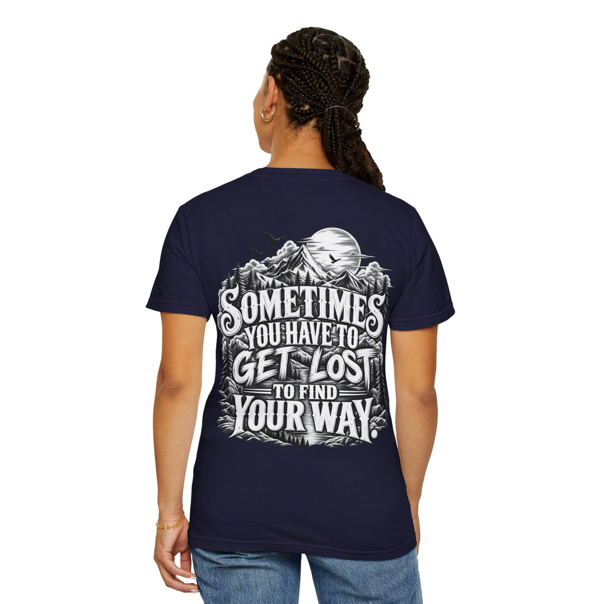Sometimes You Have to Get Lost to Find Your Way T-Shirt