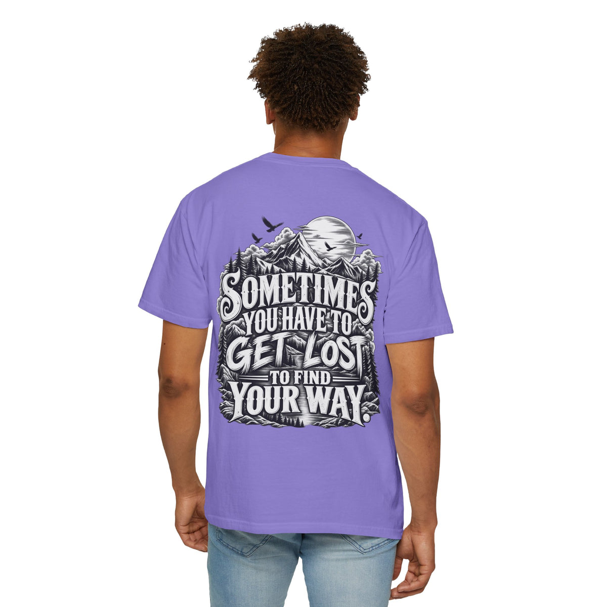 Sometimes You Have to Get Lost to Find Your Way T-Shirt