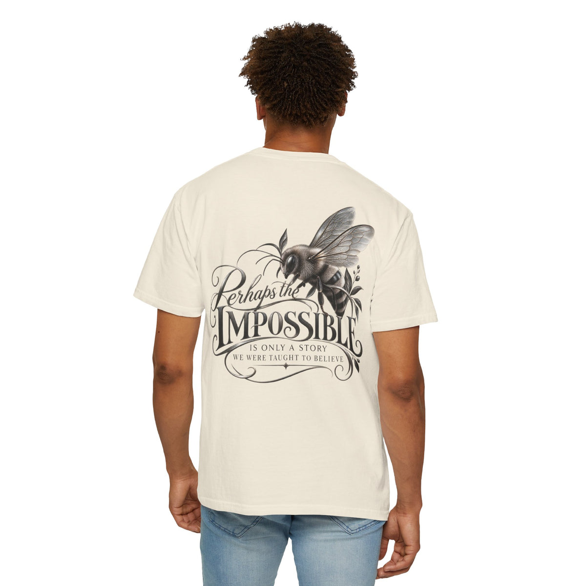 “Perhaps the Impossible” Bee Inspirational T-Shirt