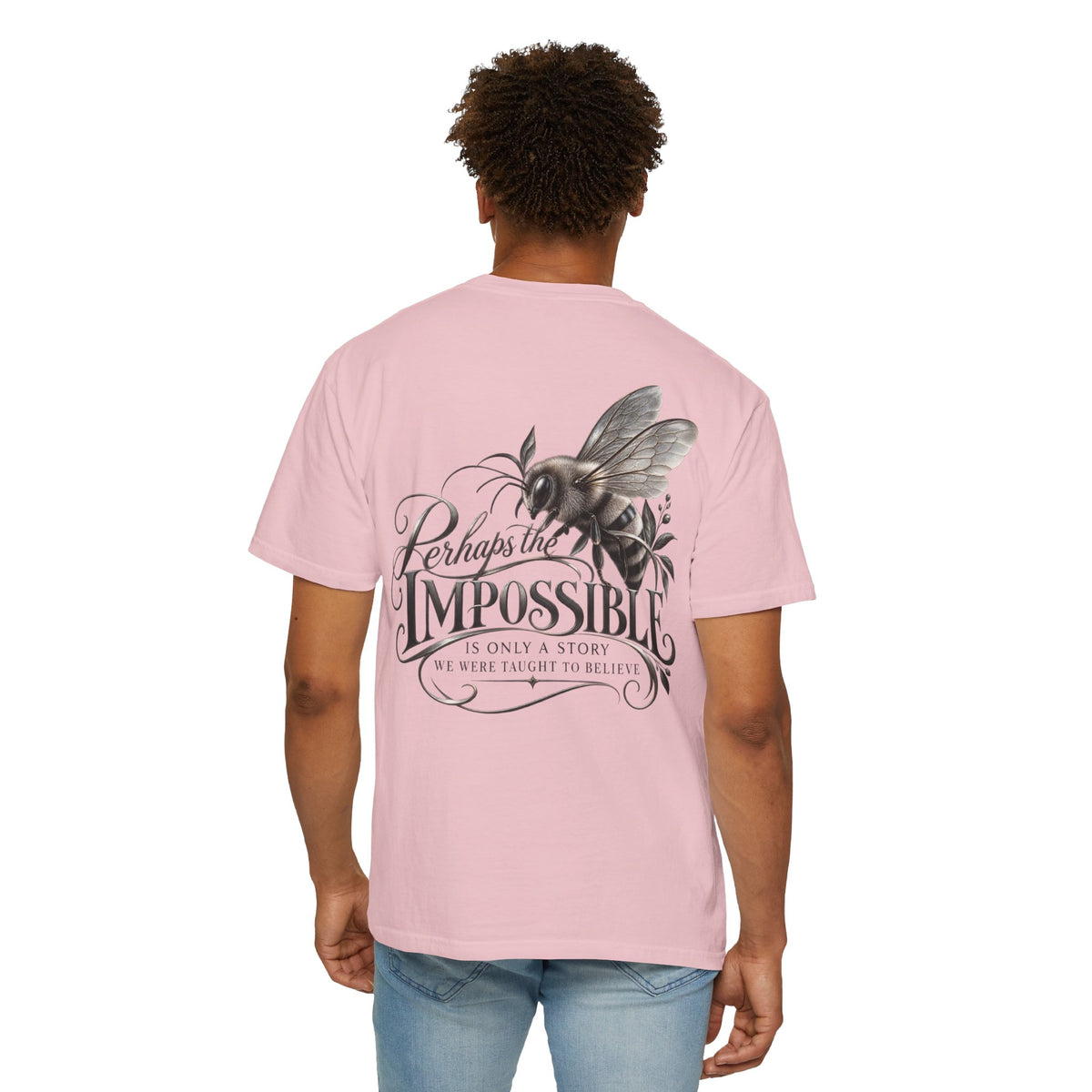 “Perhaps the Impossible” Bee Inspirational T-Shirt