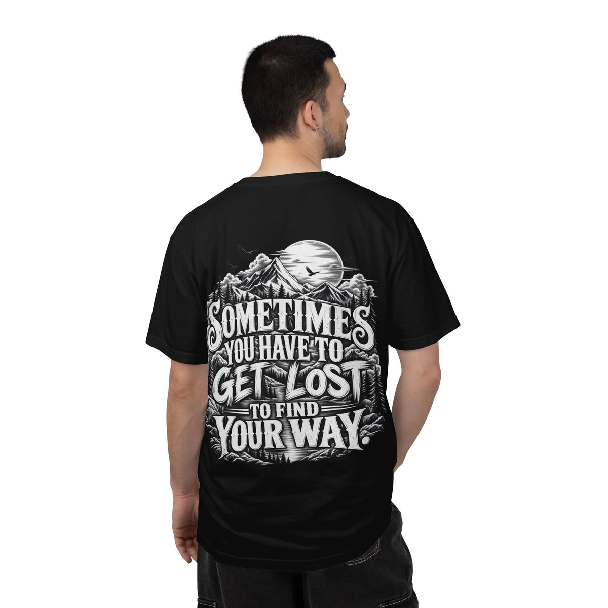 Sometimes You Have to Get Lost to Find Your Way T-Shirt