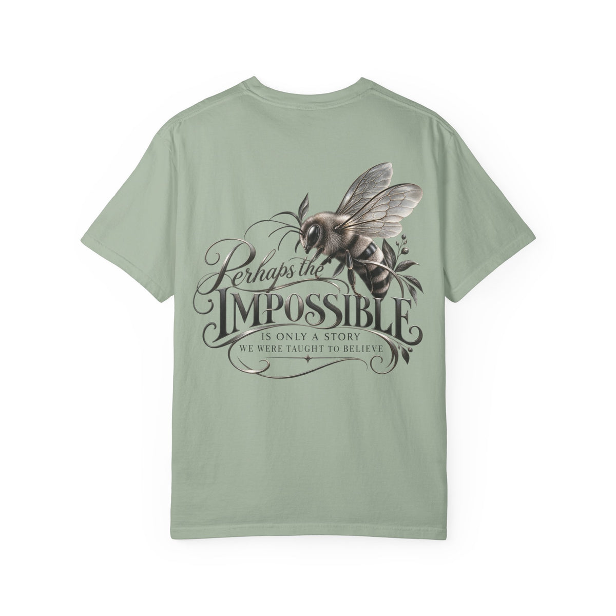 “Perhaps the Impossible” Bee Inspirational T-Shirt