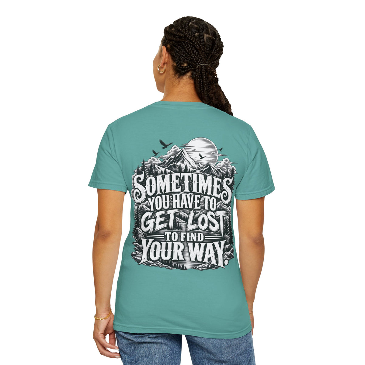Sometimes You Have to Get Lost to Find Your Way T-Shirt