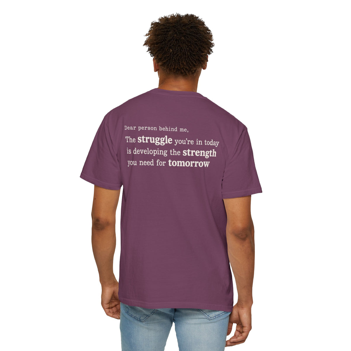 Start With Something T-Shirt — Inspirational 'The Struggle...developing the strength' Garment-Dyed Tee