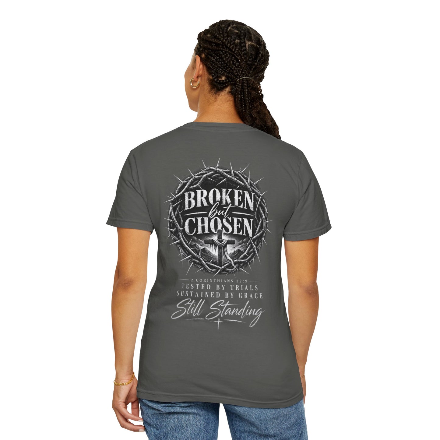 Broken but Chosen T-Shirt — Christian Faith Graphic Tee (Still Standing)