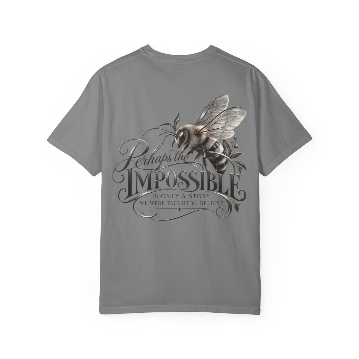 “Perhaps the Impossible” Bee Inspirational T-Shirt