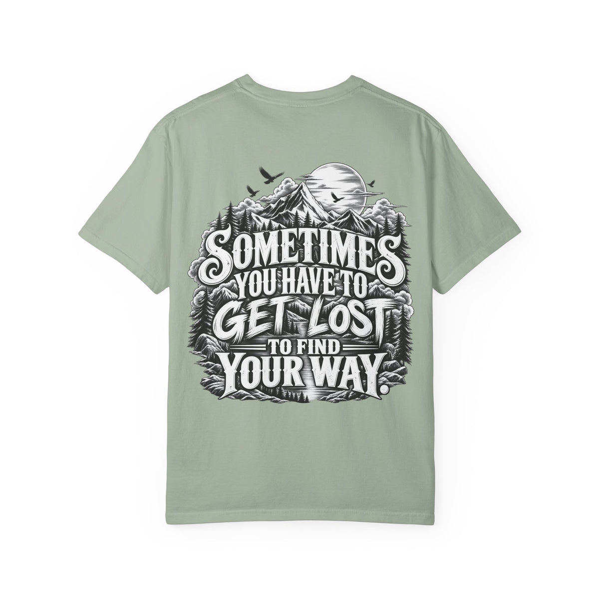 Sometimes You Have to Get Lost to Find Your Way T-Shirt