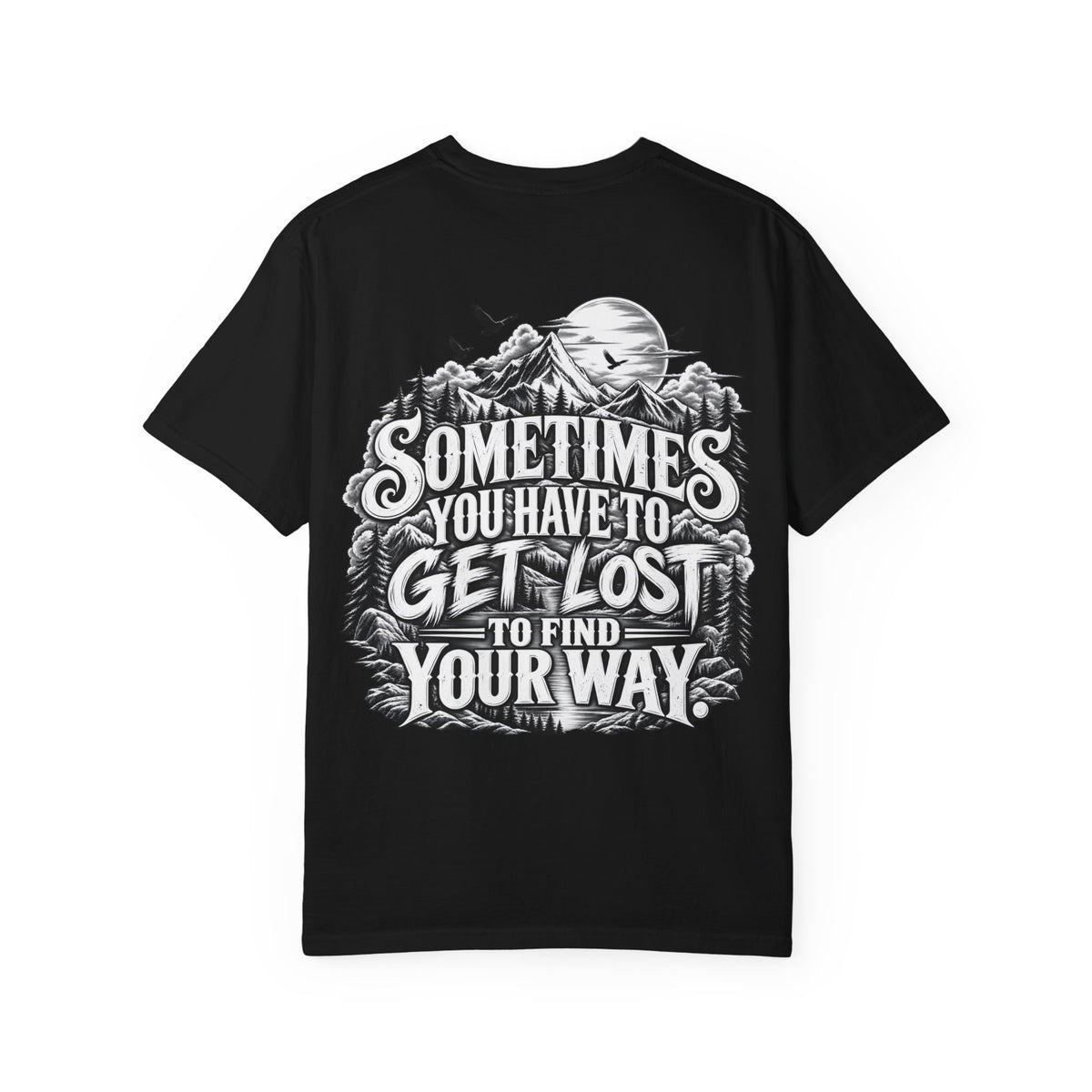 Sometimes You Have to Get Lost to Find Your Way T-Shirt