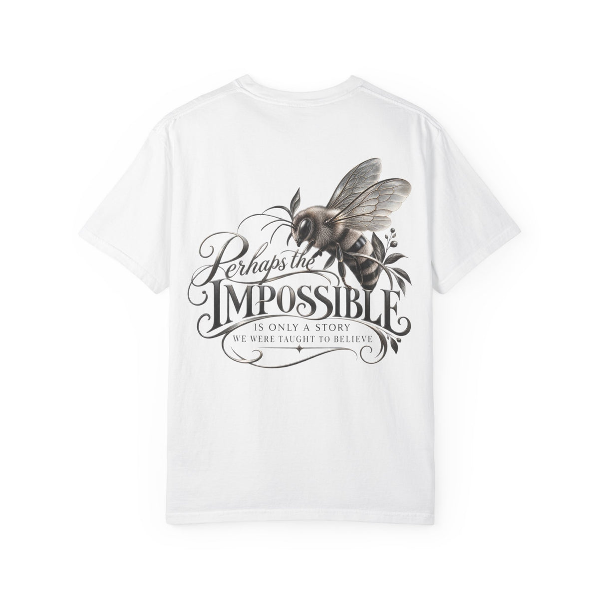“Perhaps the Impossible” Bee Inspirational T-Shirt
