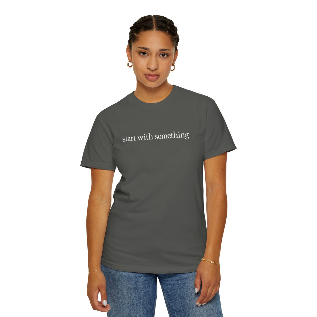 Start With Something T-Shirt — Inspirational 'The Struggle...developing the strength' Garment-Dyed Tee
