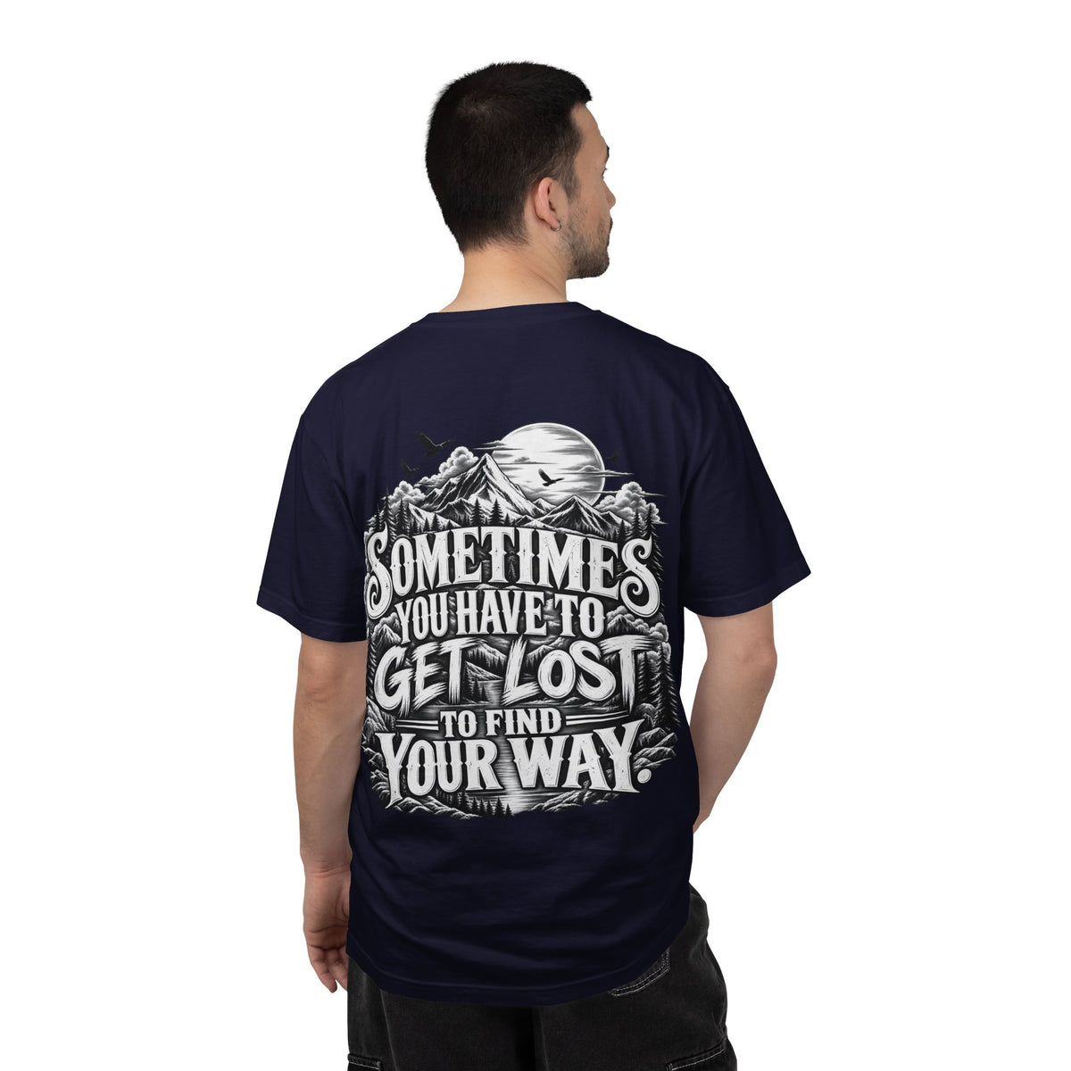 Sometimes You Have to Get Lost to Find Your Way T-Shirt