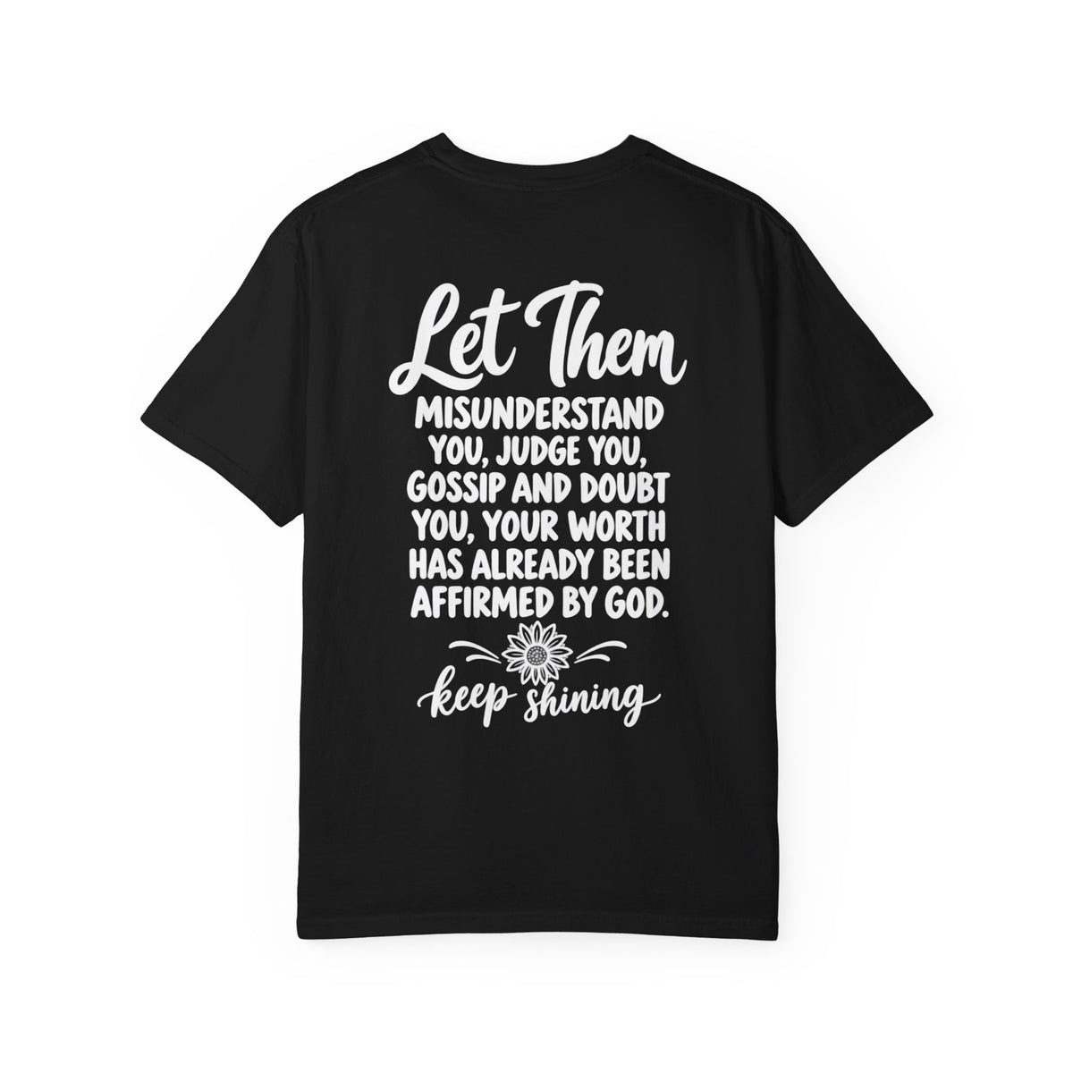 Let Them T-shirt HER | inspirational  message