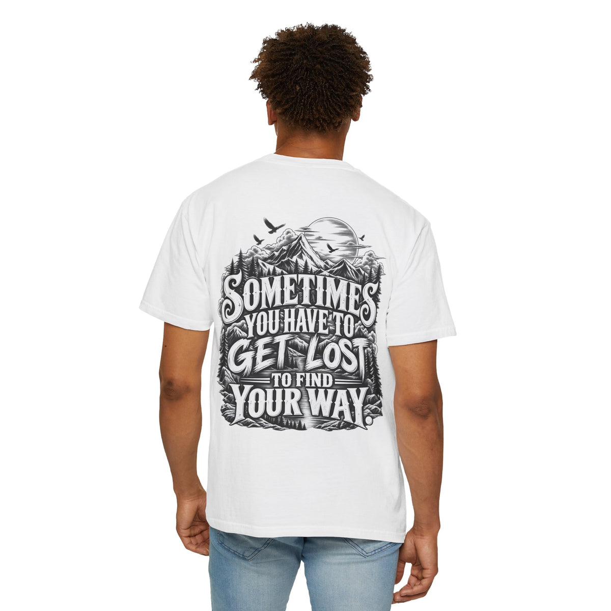 Sometimes You Have to Get Lost to Find Your Way T-Shirt
