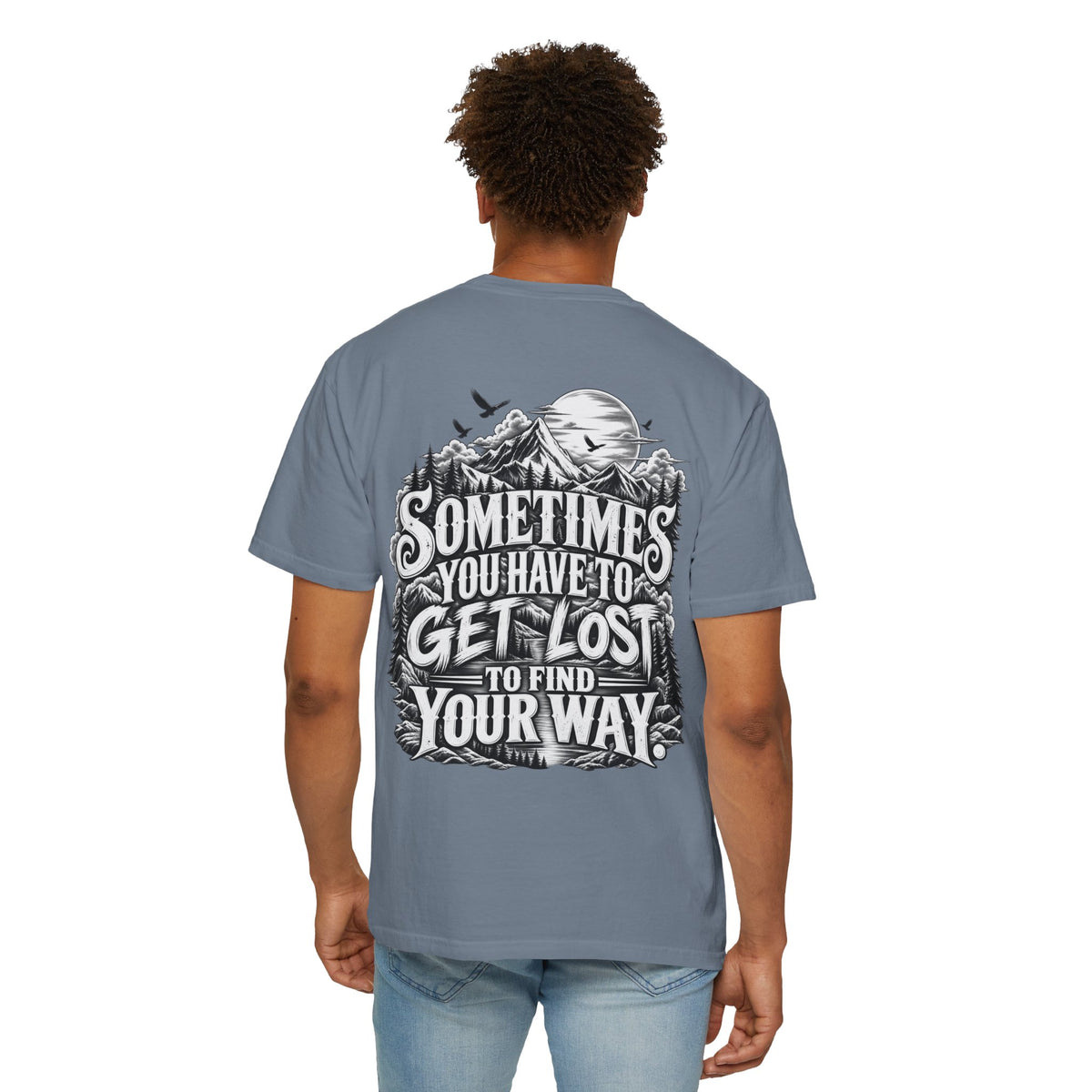 Sometimes You Have to Get Lost to Find Your Way T-Shirt