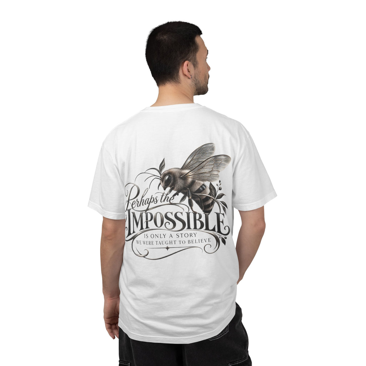 “Perhaps the Impossible” Bee Inspirational T-Shirt