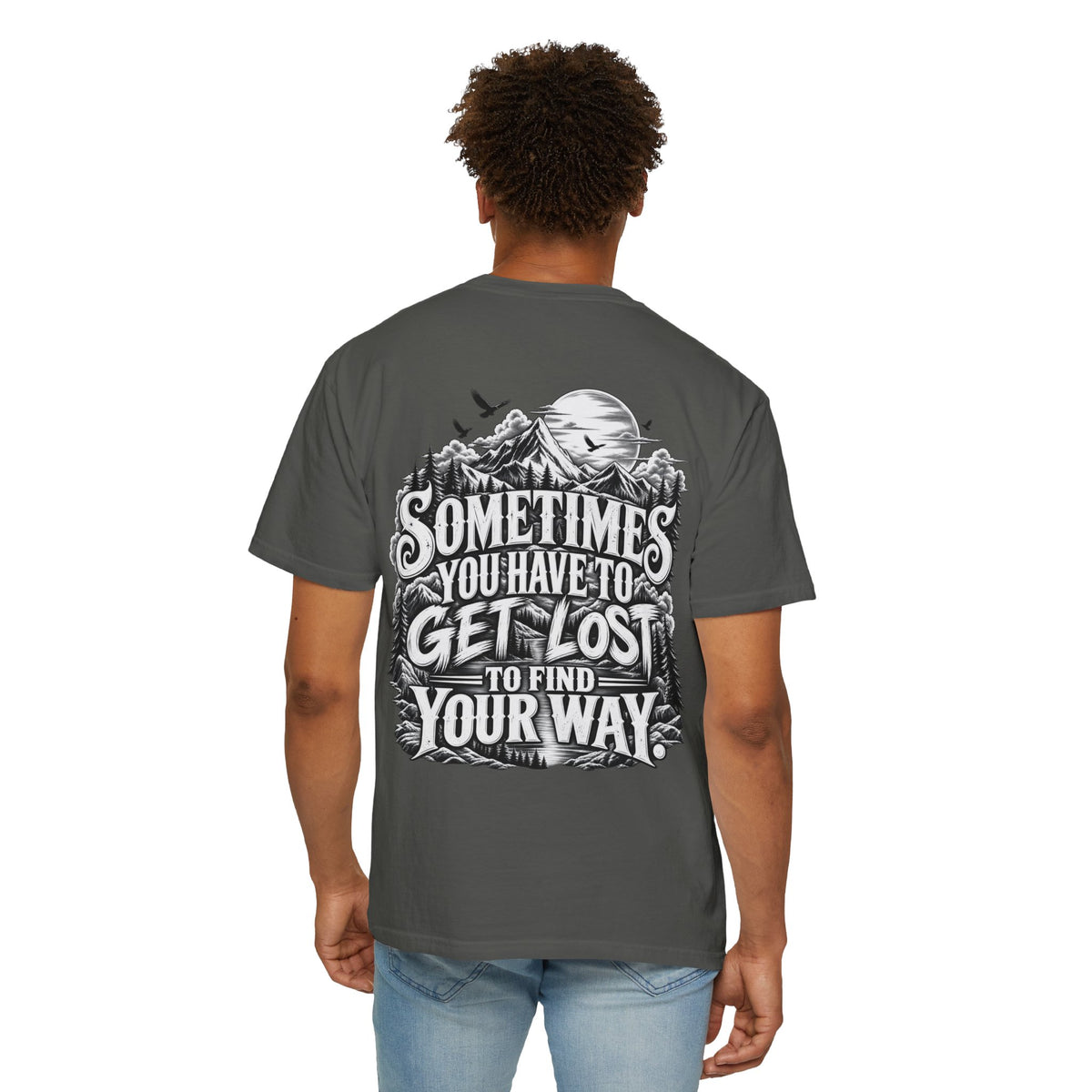 Sometimes You Have to Get Lost to Find Your Way T-Shirt