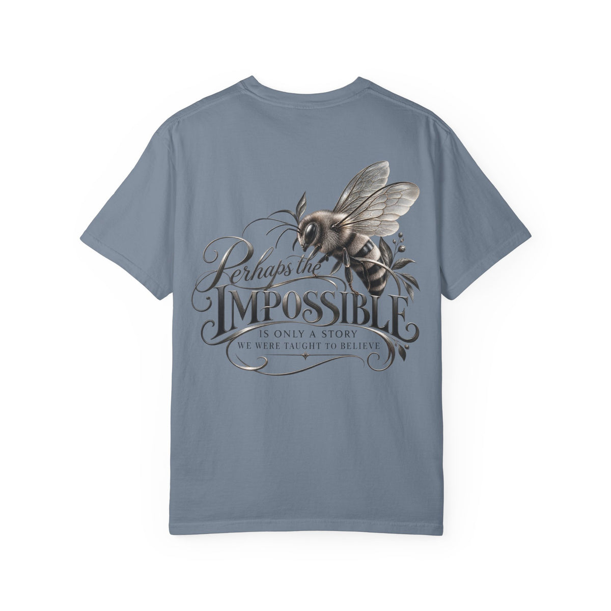 “Perhaps the Impossible” Bee Inspirational T-Shirt