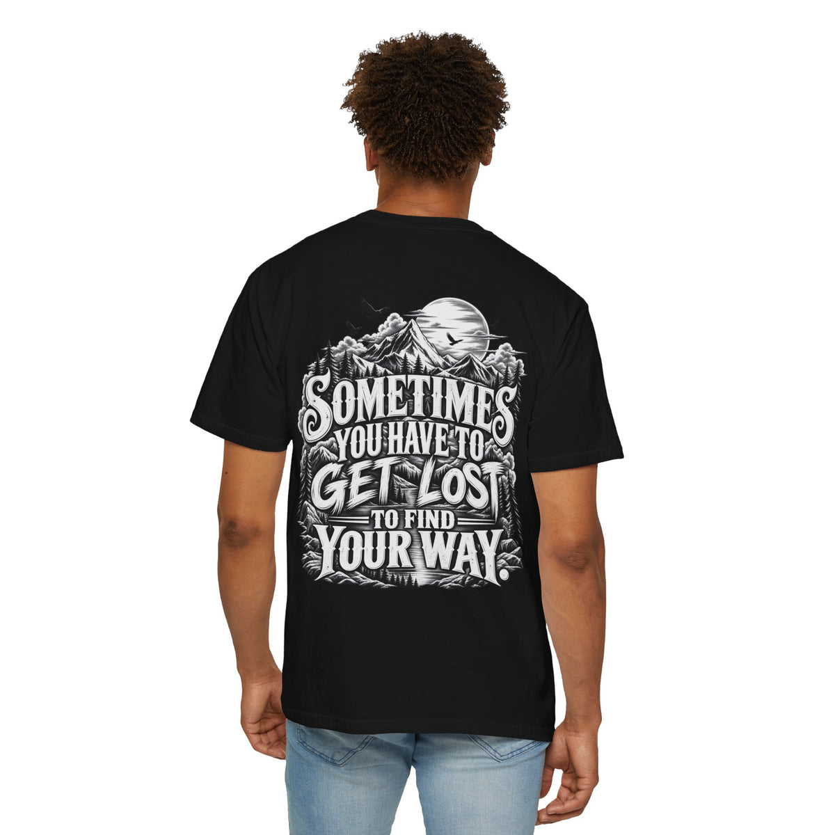 Sometimes You Have to Get Lost to Find Your Way T-Shirt
