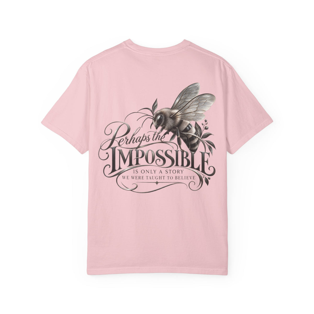 “Perhaps the Impossible” Bee Inspirational T-Shirt