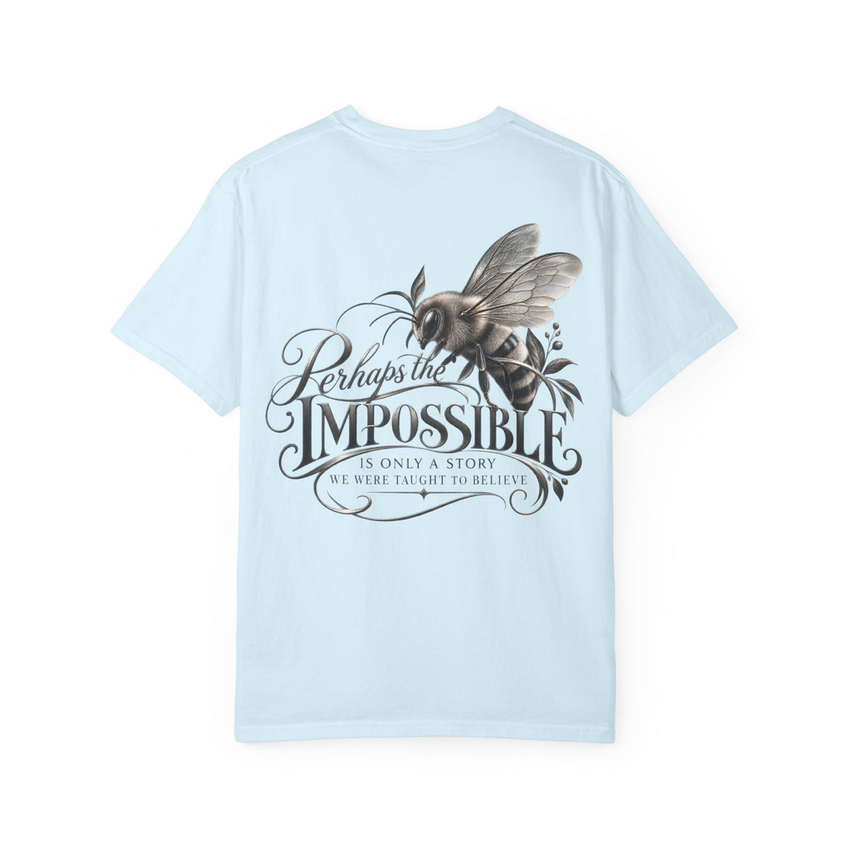 “Perhaps the Impossible” Bee Inspirational T-Shirt