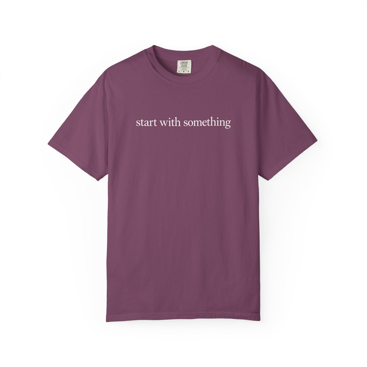 Start With Something T-Shirt — Inspirational 'The Struggle...developing the strength' Garment-Dyed Tee