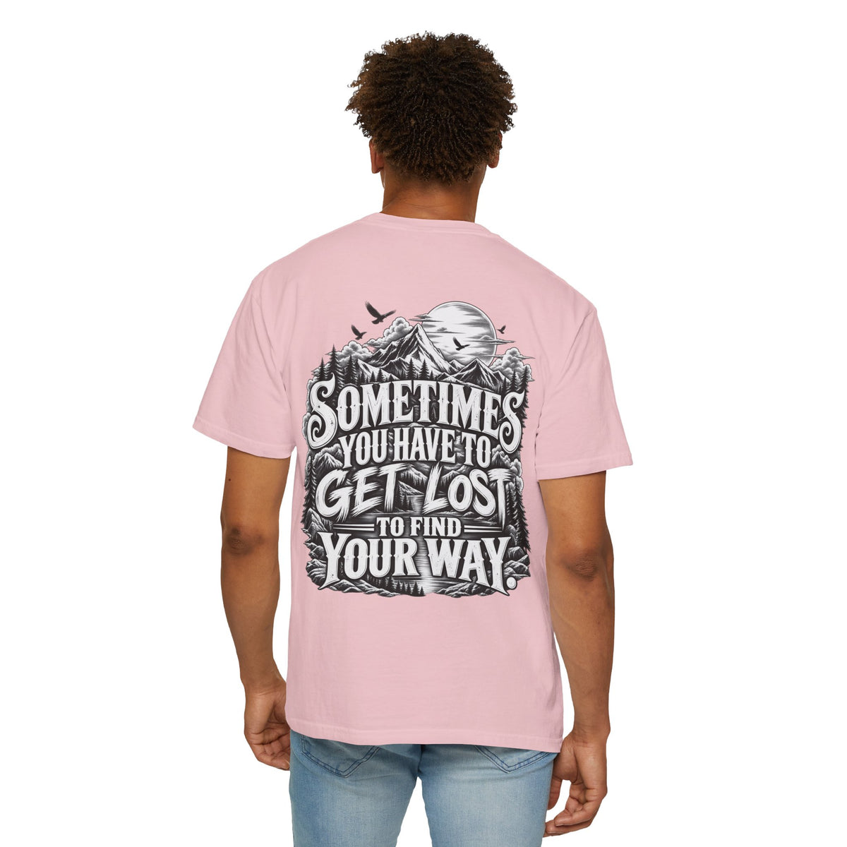 Sometimes You Have to Get Lost to Find Your Way T-Shirt