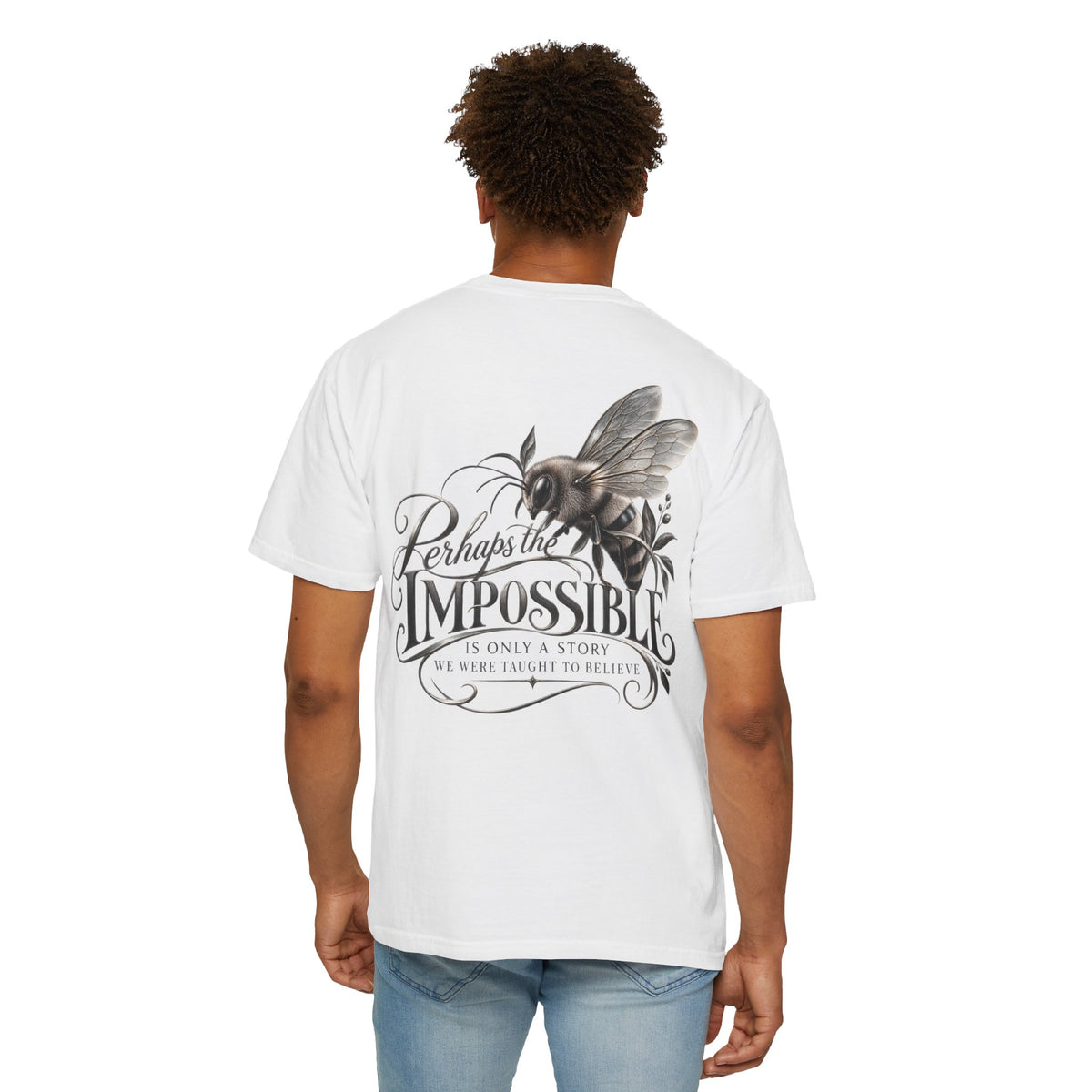 “Perhaps the Impossible” Bee Inspirational T-Shirt