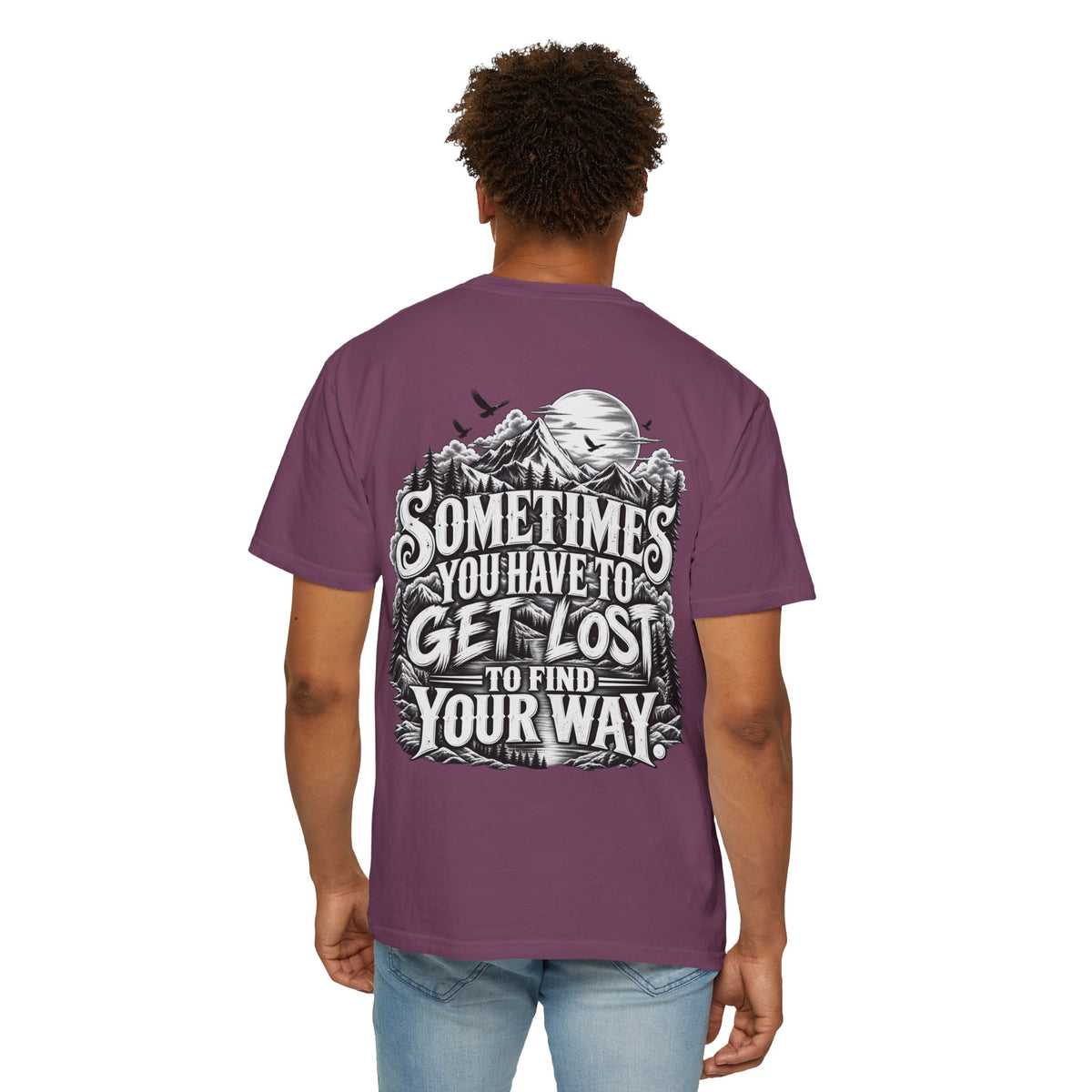 Sometimes You Have to Get Lost to Find Your Way T-Shirt